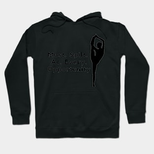 Must.Split.At.Every.Opportunity - Pole Dance Design Hoodie